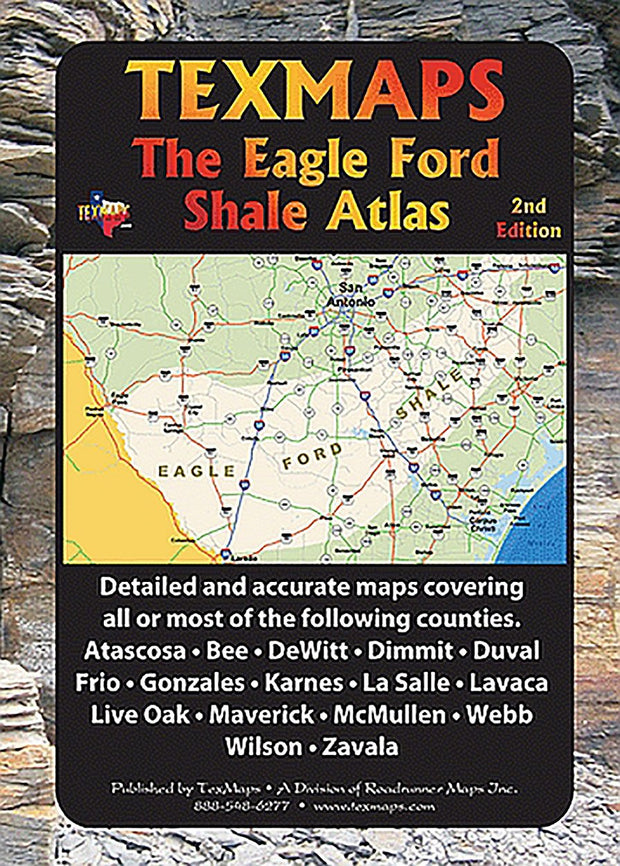 Eagle Ford Shale Atlas by Texmaps, 2nd Ed. 2015